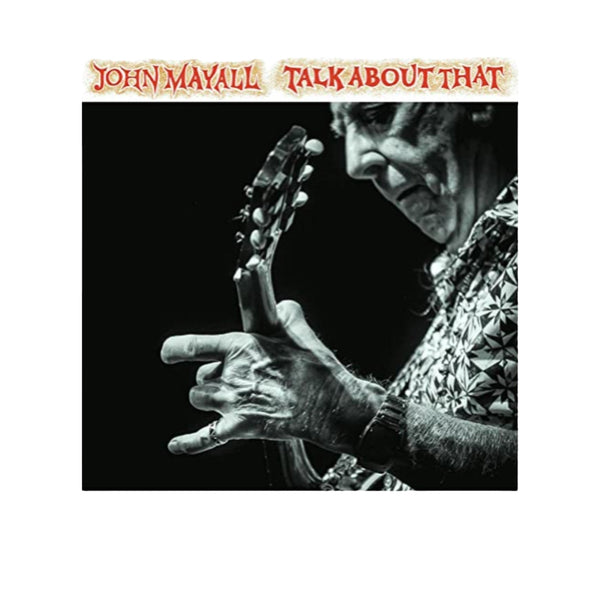 John Mayall - Talk about that Vinyl